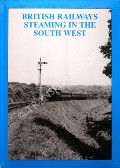 British Railways Steaming in the South West by HANDS, Peter